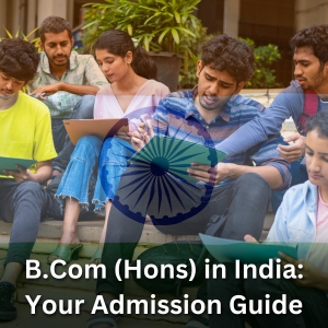 B.Com (Hons) in India: Your Admission Guide